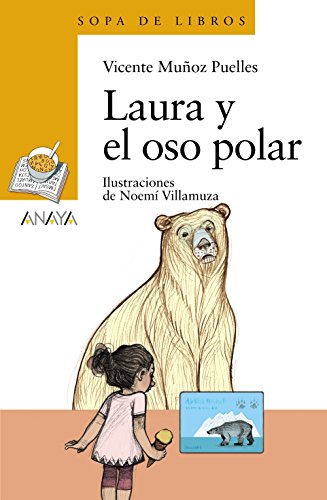 Laura y el oso polar (LITERATURA INFANTIL - Sopa de Libros, Band 187) von ANAYA INFANTIL Y JUVENIL
