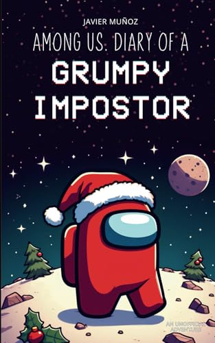 Among Us. Diary of a Grumpy Impostor von Independently published