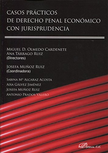 Casos prácticos de derecho penal económico con jurisprudencia Casos prácticos de derecho penal económico con jurisprudencia von Editorial Dykinson, S.L.