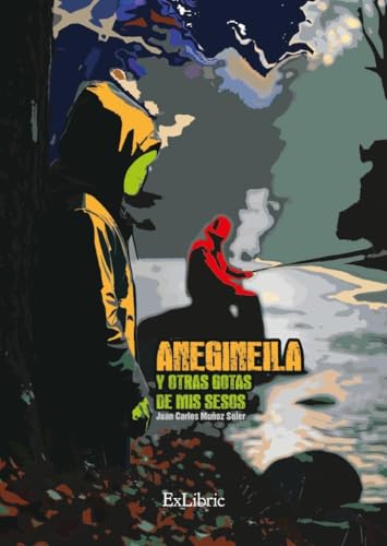 Anegineila y otras gotas de mis sesos Anegineila y otras gotas de mis sesos von ExLibric