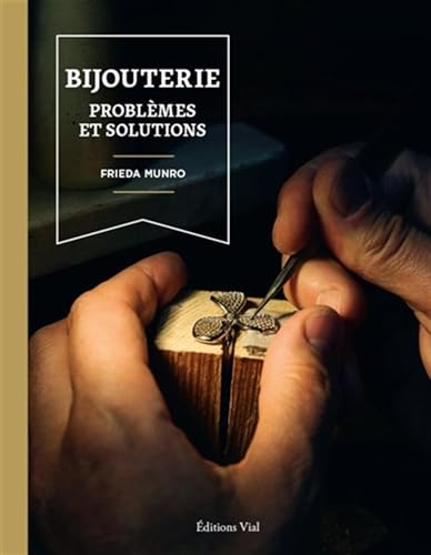 Bijouterie : Problèmes et solutions Bijouterie : Problèmes et solutions