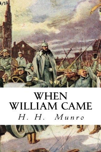 When William Came: A Story of London Under the Hohenzollerns