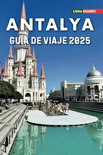 Antalya Guía de viaje 2025: El manual de viaje definitivo para aventuras inolvidables, las principales atracciones y secretos locales Antalya Guía de viaje 2025: El manual de viaje definitivo para aventuras inolvidables, las principales atracciones y secretos locales von Independently published