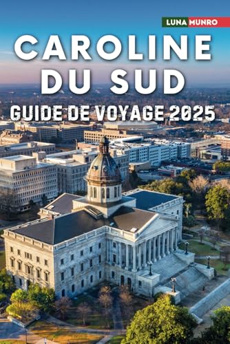 Caroline du Sud Guide de voyage 2025: Le manuel du voyageur ultime pour des aventures inoubliables, les principales attractions et les secrets locaux Caroline du Sud Guide de voyage 2025: Le manuel du voyageur ultime pour des aventures inoubliables, les principales attractions et les secrets locaux von Independently published