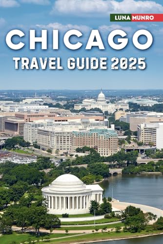 Chicago Travel Guide 2025: The Ultimate Traveler's Handbook for Unforgettable Adventures, Top Attractions, and Local Secrets Chicago Travel Guide 2025: The Ultimate Traveler's Handbook for Unforgettable Adventures, Top Attractions, and Local Secrets von Independently published
