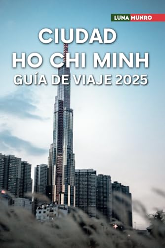 Ciudad Ho Chi Minh Guía de viaje 2025: El manual de viaje definitivo para aventuras inolvidables, las principales atracciones y secretos locales Ciudad Ho Chi Minh Guía de viaje 2025: El manual de viaje definitivo para aventuras inolvidables, las principales atracciones y secretos locales von Independently published