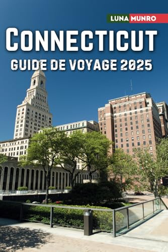 Connecticut Guide de voyage 2025: Le manuel du voyageur ultime pour des aventures inoubliables, les principales attractions et les secrets locaux Connecticut Guide de voyage 2025: Le manuel du voyageur ultime pour des aventures inoubliables, les principales attractions et les secrets locaux von Independently published