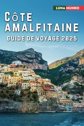 Côte Amalfitaine Guide de voyage 2025: Le manuel du voyageur ultime pour des aventures inoubliables, les principales attractions et les secrets locaux Côte Amalfitaine Guide de voyage 2025: Le manuel du voyageur ultime pour des aventures inoubliables, les principales attractions et les secrets locaux von Independently published