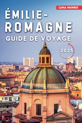 Émilie-Romagne Guide de voyage 2025: À la découverte du cœur de l'Italie : des monuments anciens à la cuisine de classe mondiale Émilie-Romagne Guide de voyage 2025: À la découverte du cœur de l'Italie : des monuments anciens à la cuisine de classe mondiale von Independently published