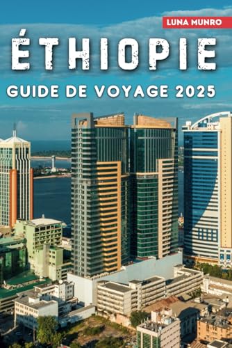 Éthiopie Guide de voyage 2025: Découvrez l'histoire ancienne, une culture vibrante et des paysages à couper le souffle au cœur de l'Afrique Éthiopie Guide de voyage 2025: Découvrez l'histoire ancienne, une culture vibrante et des paysages à couper le souffle au cœur de l'Afrique von Independently published