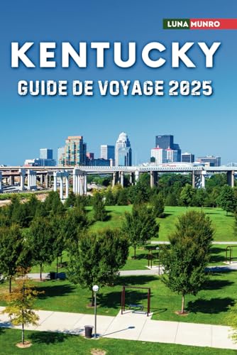 Kentucky Guide de voyage 2025: Le manuel du voyageur ultime pour des aventures inoubliables, les principales attractions et les secrets locaux Kentucky Guide de voyage 2025: Le manuel du voyageur ultime pour des aventures inoubliables, les principales attractions et les secrets locaux von Independently published