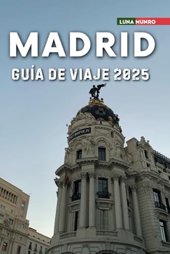 Madrid Guía de viaje 2025: El manual de viaje definitivo para aventuras inolvidables, las principales atracciones y secretos locales Madrid Guía de viaje 2025: El manual de viaje definitivo para aventuras inolvidables, las principales atracciones y secretos locales von Independently published