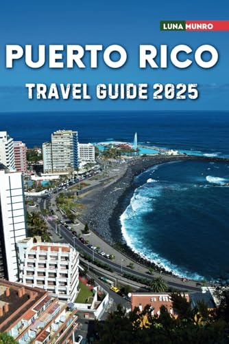 Puerto Rico Travel Guide 2025: The Ultimate Traveler's Handbook for Unforgettable Adventures, Top Attractions, and Local Secrets Puerto Rico Travel Guide 2025: The Ultimate Traveler's Handbook for Unforgettable Adventures, Top Attractions, and Local Secrets von Independently published