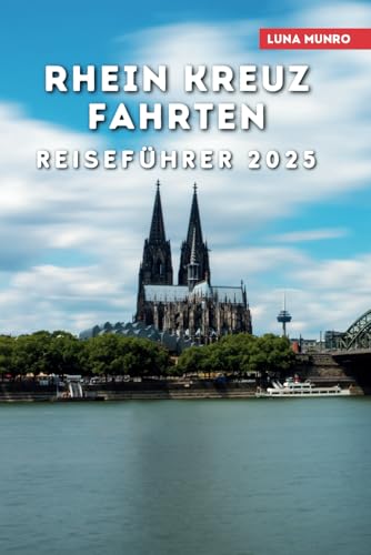 Rheinkreuzfahrten Reiseführer 2025: Entdecken Sie die bezaubernden Schlösser Deutschlands, das faszinierende Straßburg in Frankreich, das künstlerische Basel in der Schweiz und das pulsierende Amster Rheinkreuzfahrten Reiseführer 2025: Entdecken Sie die bezaubernden Schlösser Deutschlands, das faszinierende Straßburg in Frankreich, das künstlerische Basel in der Schweiz und das pulsierende Amster von Independently published