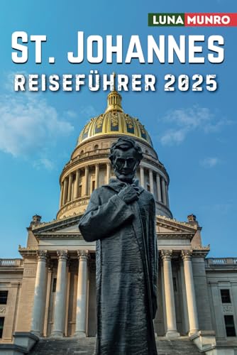 St. Johannes Reiseführer 2025: Das ultimative Reisehandbuch für unvergessliche Abenteuer, Top-Attraktionen und lokale Geheimnisse St. Johannes Reiseführer 2025: Das ultimative Reisehandbuch für unvergessliche Abenteuer, Top-Attraktionen und lokale Geheimnisse von Independently published