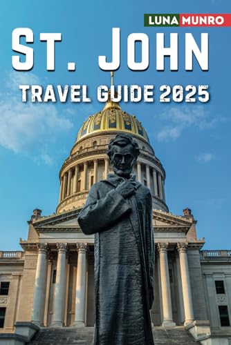 St. John Travel Guide 2025: The Ultimate Traveler's Handbook for Unforgettable Adventures, Top Attractions, and Local Secrets St. John Travel Guide 2025: The Ultimate Traveler's Handbook for Unforgettable Adventures, Top Attractions, and Local Secrets von Independently published