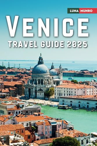 Venice Travel Guide 2025: The Ultimate Traveler's Handbook for Unforgettable Adventures, Top Attractions, and Local Secrets Venice Travel Guide 2025: The Ultimate Traveler's Handbook for Unforgettable Adventures, Top Attractions, and Local Secrets von Independently published