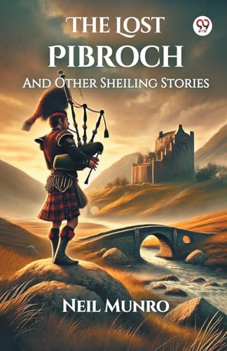 The Lost Pibroch And Other Sheiling Stories von Double 9 Books