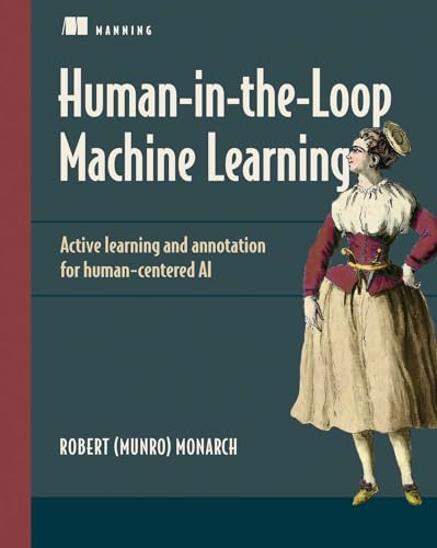 Human-In-The-Loop Machine Learning: Active Learning and Annotation for Human-Centered AI