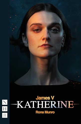James V: Katherine (NHB Modern Plays) von Nick Hern Books