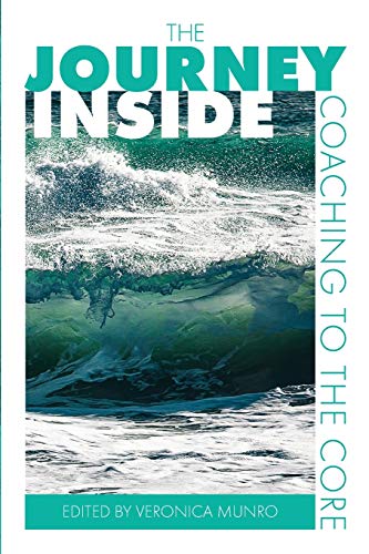 The Journey Inside: Coaching to the Core The Journey Inside: Coaching to the Core