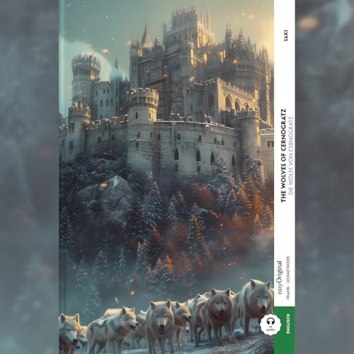 The Wolves of Cernogratz / Die Wölfe von Cernogratz (Buch + Audio-Online) - Frank-Lesemethode - Kommentierte zweisprachige Ausgabe Englisch-Deutsch, ... Lehrbuch - Englisch durch Eintauchen meistern von easyOriginal