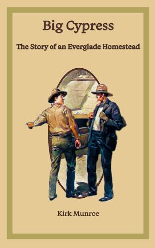 Big Cypress: The Story of an Everglade Homestead von Noon at the Park Publishing
