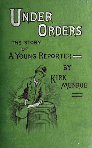 Under Orders: The Story of a Young Reporter von Anson Street Press