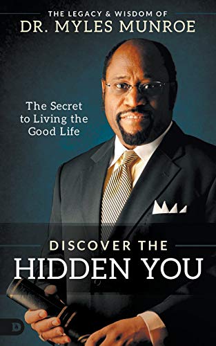 Discover the Hidden You: The Secret to Living the Good Life von Destiny Image Publishers
