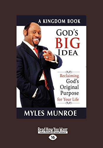 God's Big Idea Tradepaper: Reclaiming Gods Original Purpose for Your Life God's Big Idea Tradepaper: Reclaiming Gods Original Purpose for Your Life