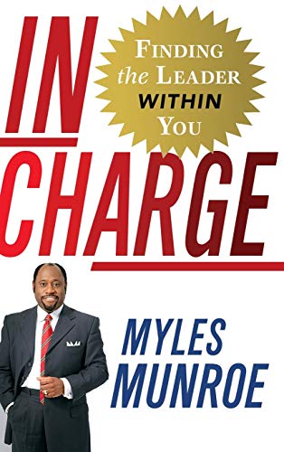 In Charge: Finding the Leader Within You In Charge: Finding the Leader Within You