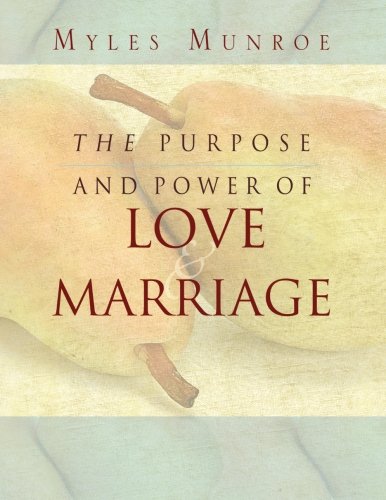 Purpose and Power of Love and Marriage Purpose and Power of Love and Marriage