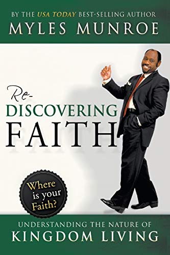 Rediscovering Faith: Understanding the Nature of Kingdom Living von Destiny Image