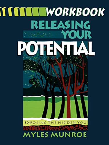 Releasing Your Potential Workbook: Exposing the Hidden You
