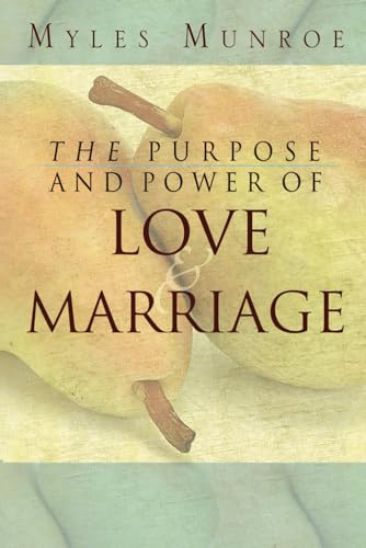 The Purpose and Power of Love and Marriage