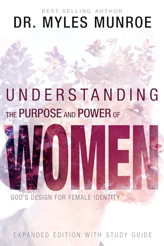 Understanding the Purpose and Power of Women: God's Design for Female Identity von Whitaker House