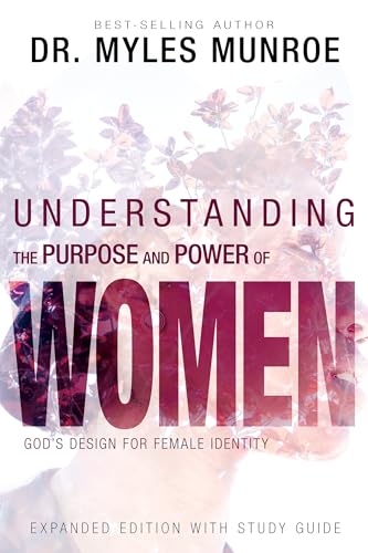 Understanding the Purpose and Power of Women: God's Design for Female Identity: With Study Guide von Whitaker House