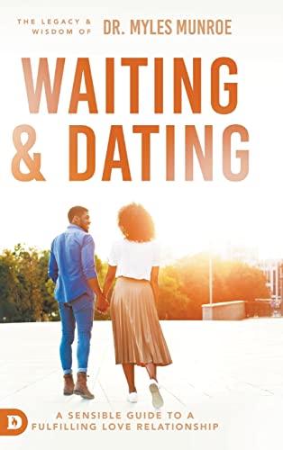 Waiting and Dating: A Sensible Guide to a Fulfilling Love Relationship