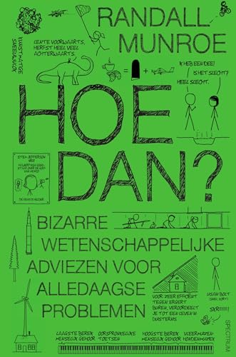 Hoe dan?: bizarre wetenschappelijke adviezen voor alledaagse problemen (XKCD, 3) von Spectrum