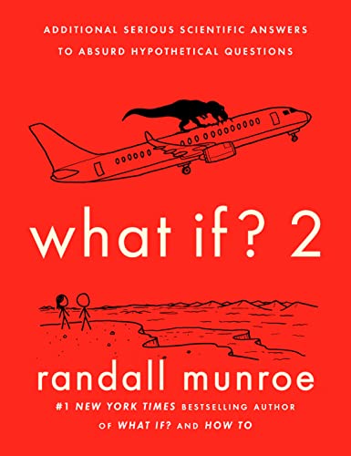 What If? 2: Additional Serious Scientific Answers to Absurd Hypothetical Questions von Riverhead Books
