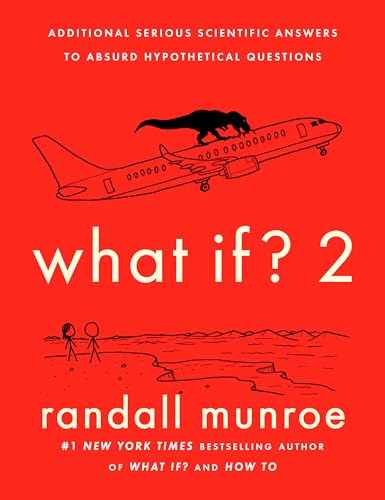 What If? 2: Additional Serious Scientific Answers to Absurd Hypothetical Questions von Riverhead Books