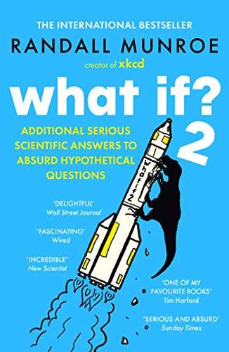 What If?2: Additional Serious Scientific Answers to Absurd Hypothetical Questions What If?2: Additional Serious Scientific Answers to Absurd Hypothetical Questions von Penguin