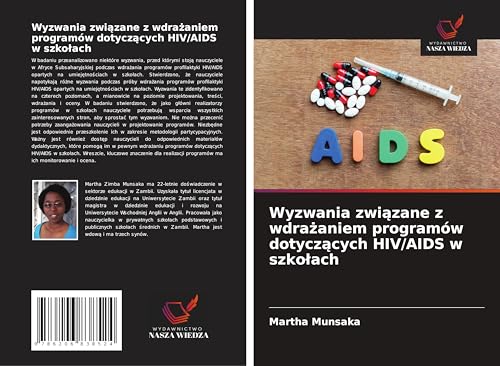 Wyzwania zwi¿zane z wdra¿aniem programów dotycz¿cych HIV/AIDS w szko¿ach: DE von Wydawnictwo Nasza Wiedza