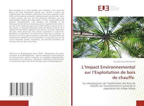 L'Impact Environnemental sur l'Exploitation de bois de chauffe: les conséquences de l'exploitation des bois de chauffe sur l'environnement social de la population du village Kakoy von VDM Verlag