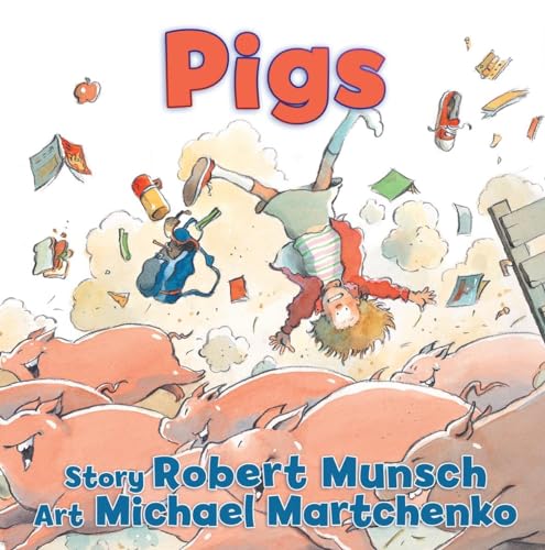 Pigs (Classic Munsch) von Annick Press