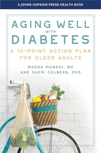 Aging Well with Diabetes: A 10-Point Action Plan for Older Adults (Johns Hopkins Press Health Book) von J. Hopkins Uni. Press