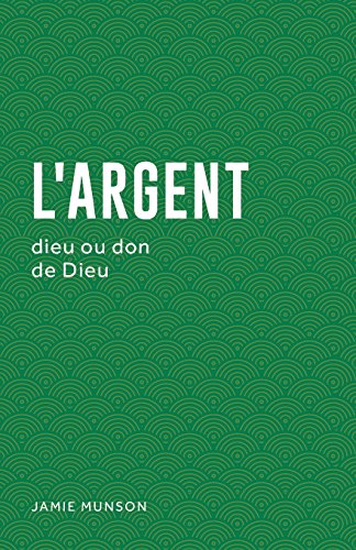 L'argent (Money: God or Gift): dieu ou don de Dieu von Unknown