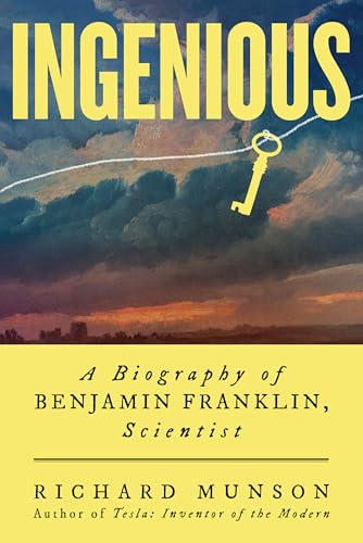 Ingenious: A Biography of Benjamin Franklin, Scientist von W. W. Norton & Company