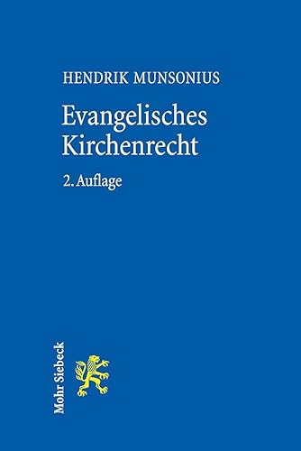 Evangelisches Kirchenrecht: Grundlagen und Grundzüge von Mohr Siebeck