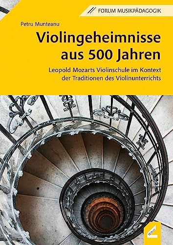 Violingeheimnisse aus 500 Jahren: Leopold Mozarts Violinschule im Kontext der Traditionen des Violinunterrichts (Augsburger Schriften) von Wißner-Verlag